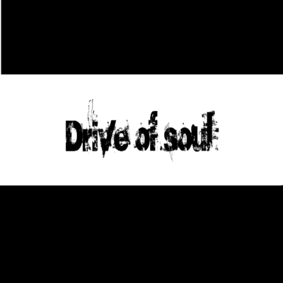 Drive of Soul